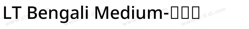 LT Bengali Medium字体转换 LT Bengali Medium字体转换